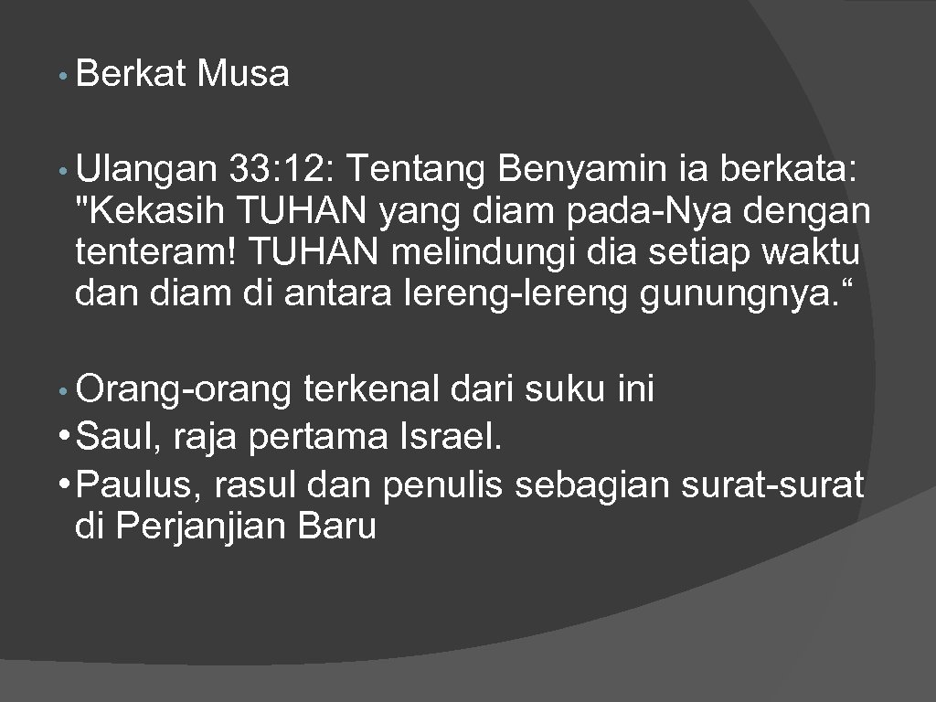  • Berkat Musa • Ulangan 33: 12: Tentang Benyamin ia berkata: "Kekasih TUHAN