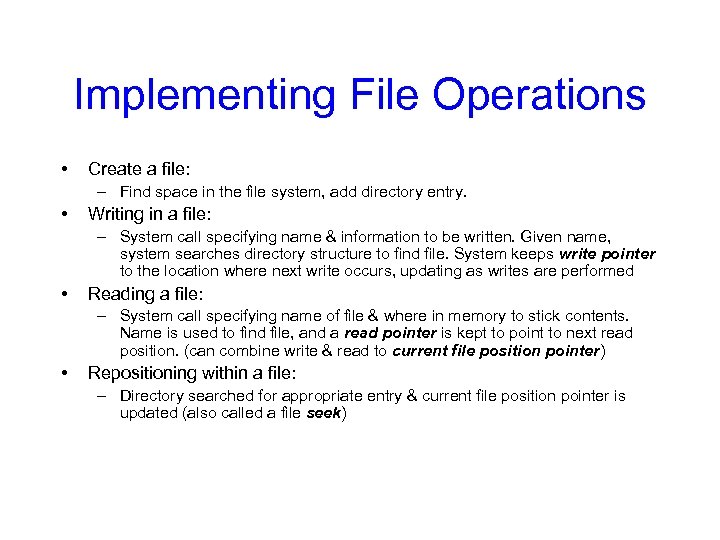 Implementing File Operations • Create a file: – Find space in the file system,