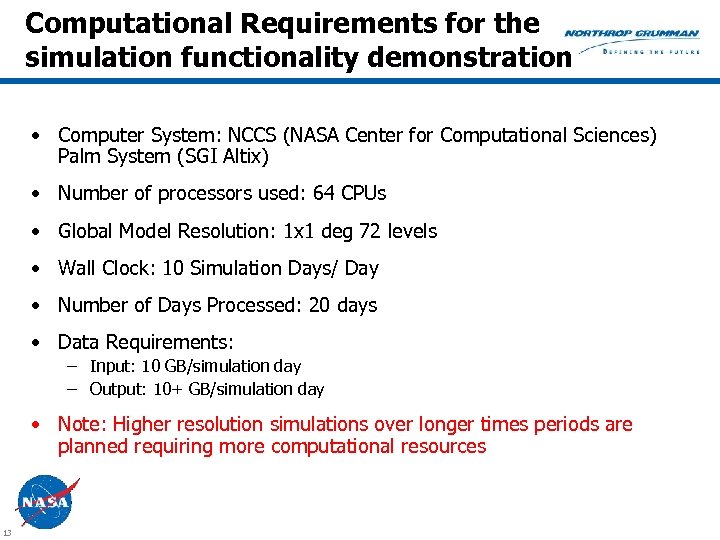 Computational Requirements for the simulation functionality demonstration • Computer System: NCCS (NASA Center for