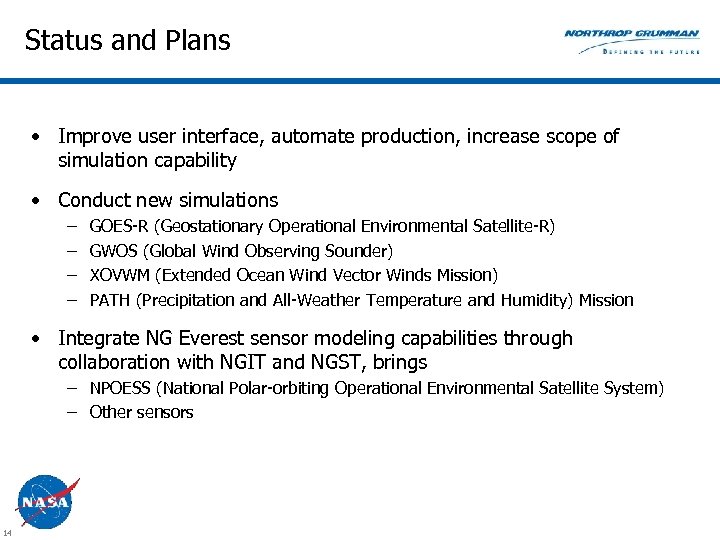 Status and Plans • Improve user interface, automate production, increase scope of simulation capability