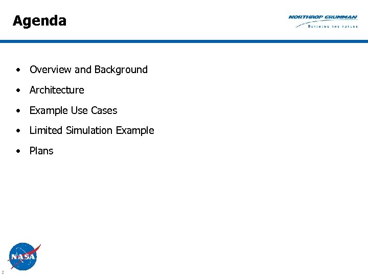 Agenda • Overview and Background • Architecture • Example Use Cases • Limited Simulation