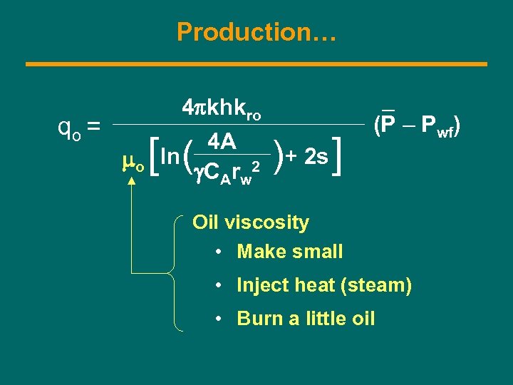 Production… qo = mo 4 pkhkro 4 A ln g. CArw 2 [ (