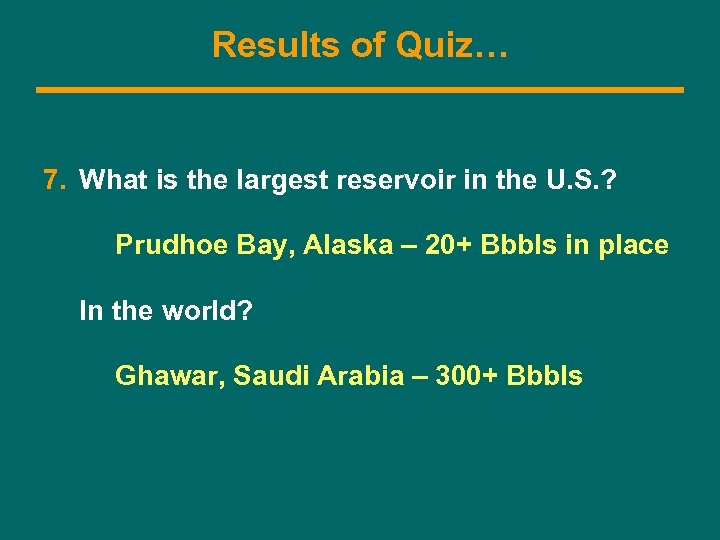 Results of Quiz… 7. What is the largest reservoir in the U. S. ?