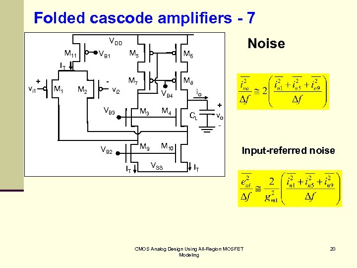 Folded cascode amplifiers - 7 Noise VDD M 11 VB 1 M 5 M