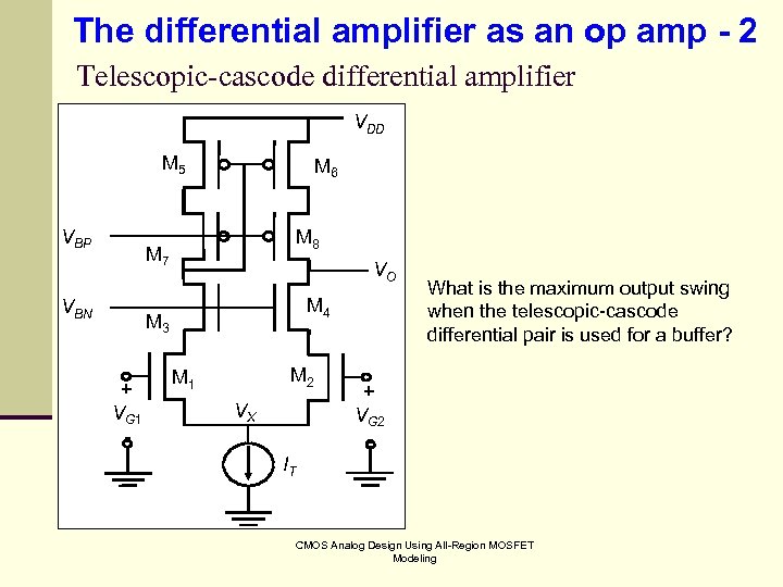 The differential amplifier as an op amp - 2 Telescopic-cascode differential amplifier VDD M