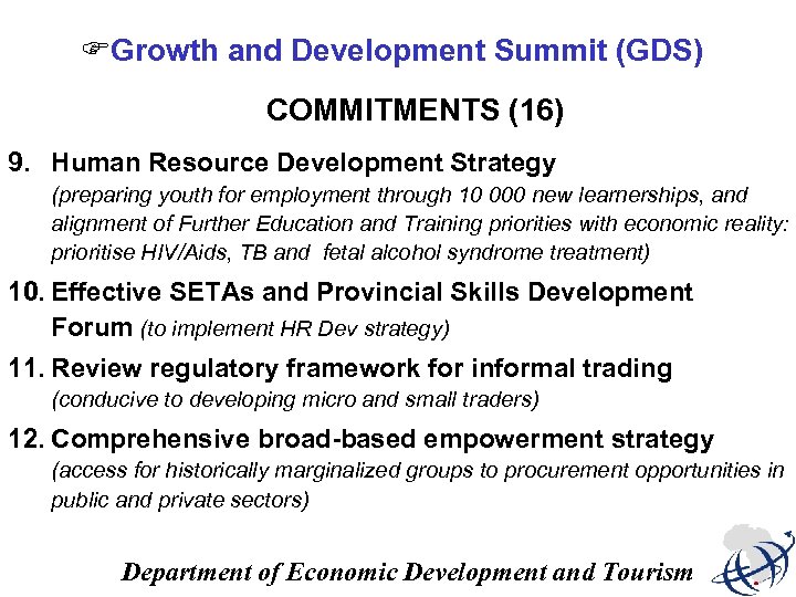 FGrowth and Development Summit (GDS) COMMITMENTS (16) 9. Human Resource Development Strategy (preparing youth