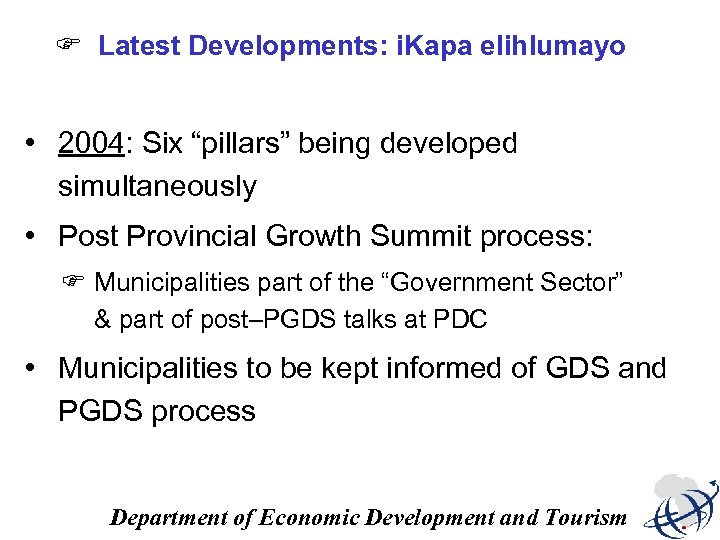 F Latest Developments: i. Kapa elihlumayo • 2004: Six “pillars” being developed simultaneously •