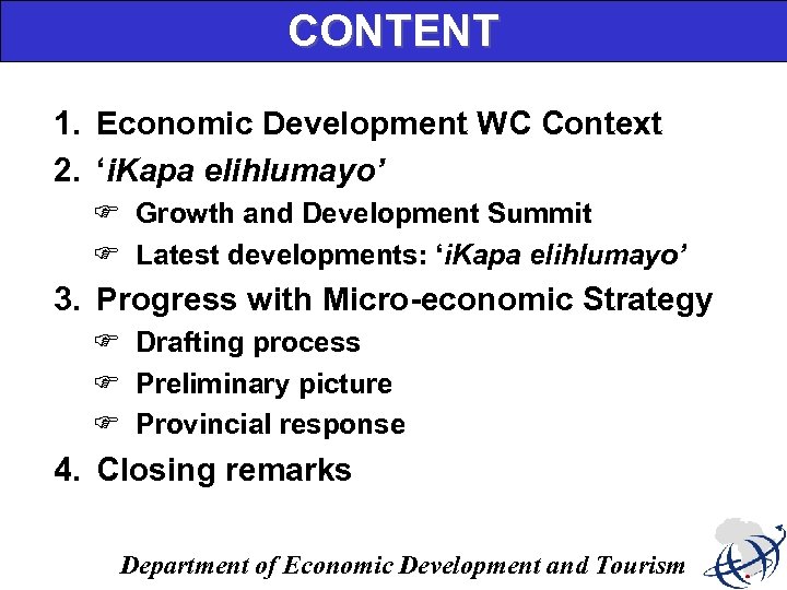 CONTENT 1. Economic Development WC Context 2. ‘i. Kapa elihlumayo’ F Growth and Development