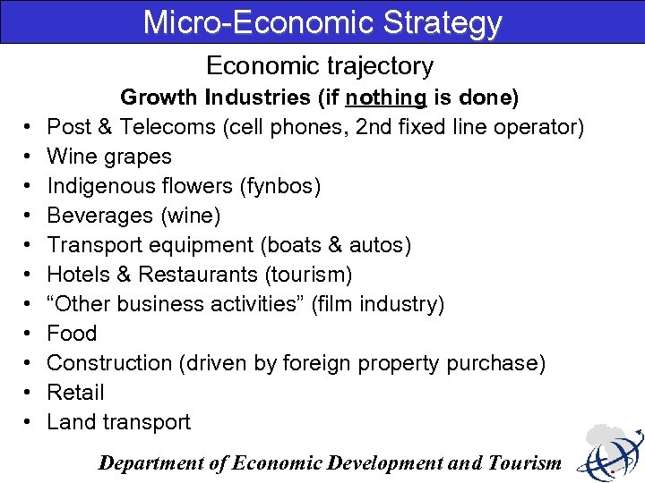 Micro-Economic Strategy Economic trajectory • • • Growth Industries (if nothing is done) Post