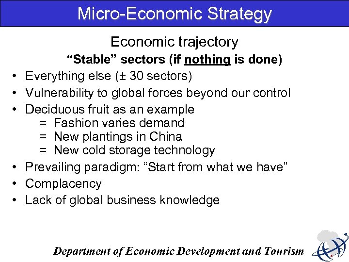 Micro-Economic Strategy Economic trajectory • • • “Stable” sectors (if nothing is done) Everything