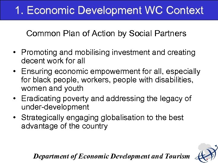 1. Economic Development WC Context Common Plan of Action by Social Partners • Promoting