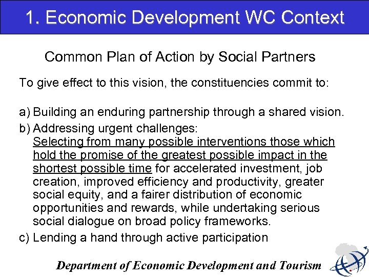 1. Economic Development WC Context Common Plan of Action by Social Partners To give