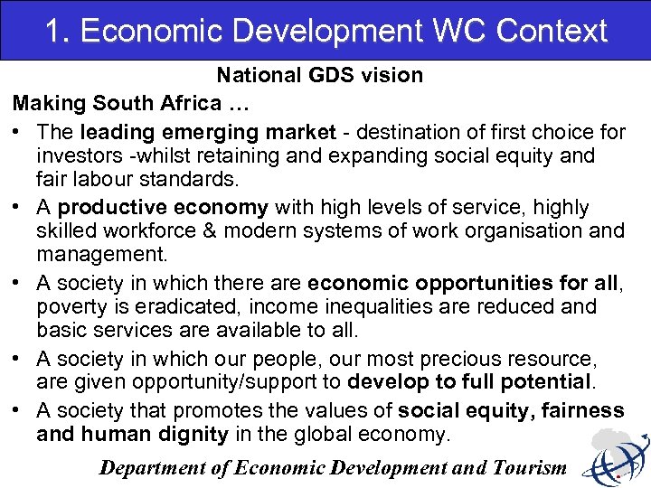 1. Economic Development WC Context National GDS vision Making South Africa … • The