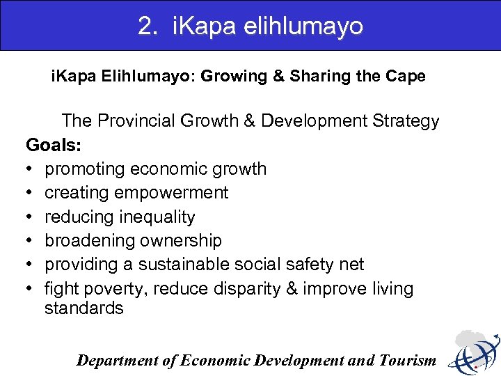 2. i. Kapa elihlumayo i. Kapa Elihlumayo: Growing & Sharing the Cape The Provincial