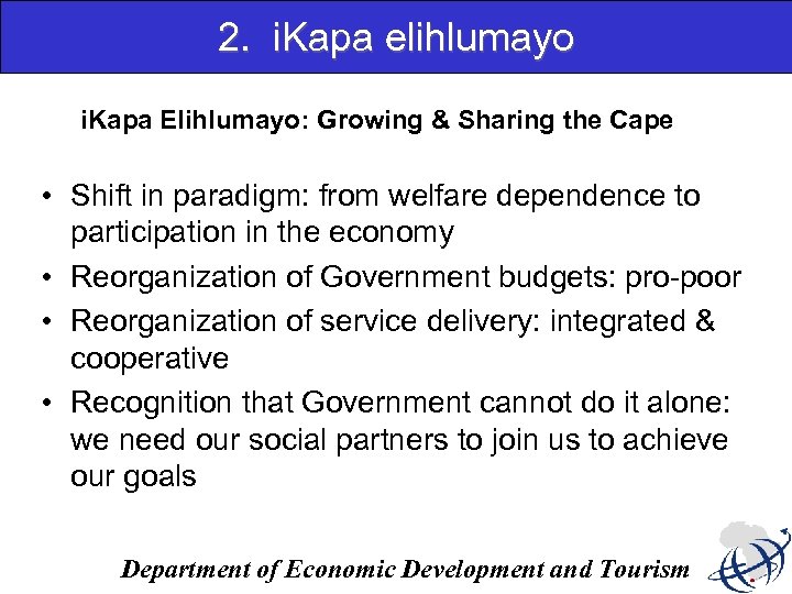 2. i. Kapa elihlumayo i. Kapa Elihlumayo: Growing & Sharing the Cape • Shift