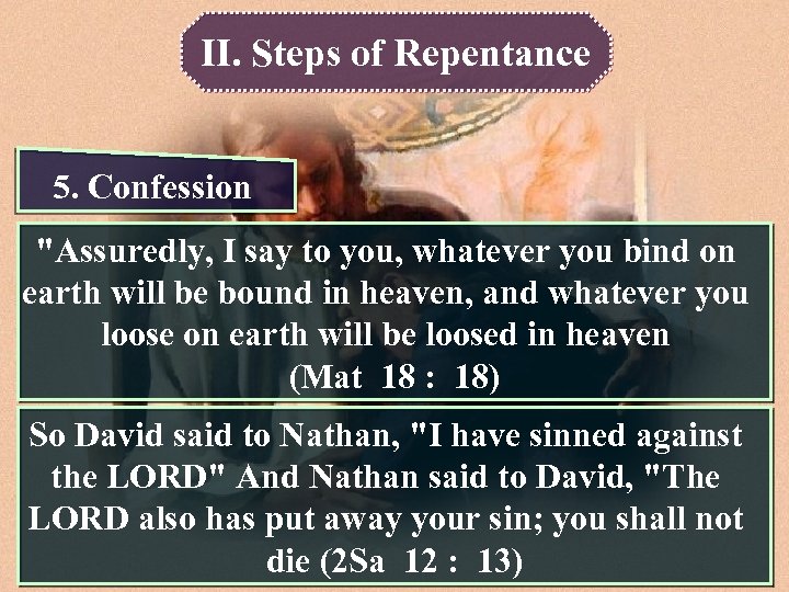 II. Steps of Repentance 5. Confession 