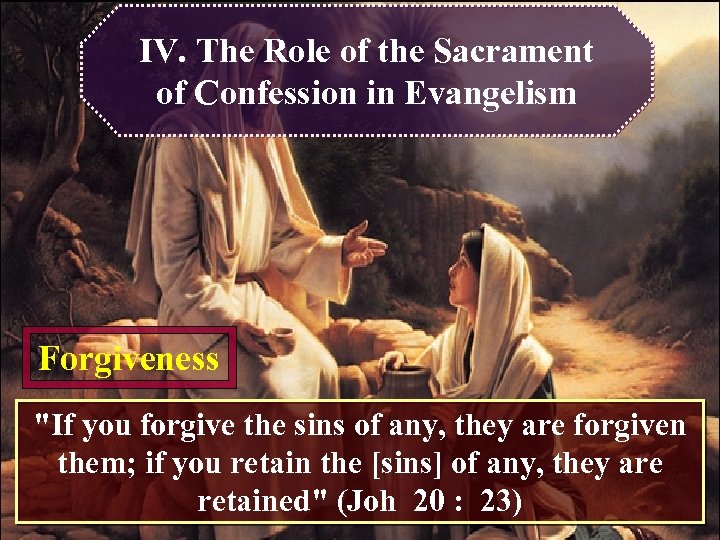 IV. The Role of the Sacrament of Confession in Evangelism Forgiveness 
