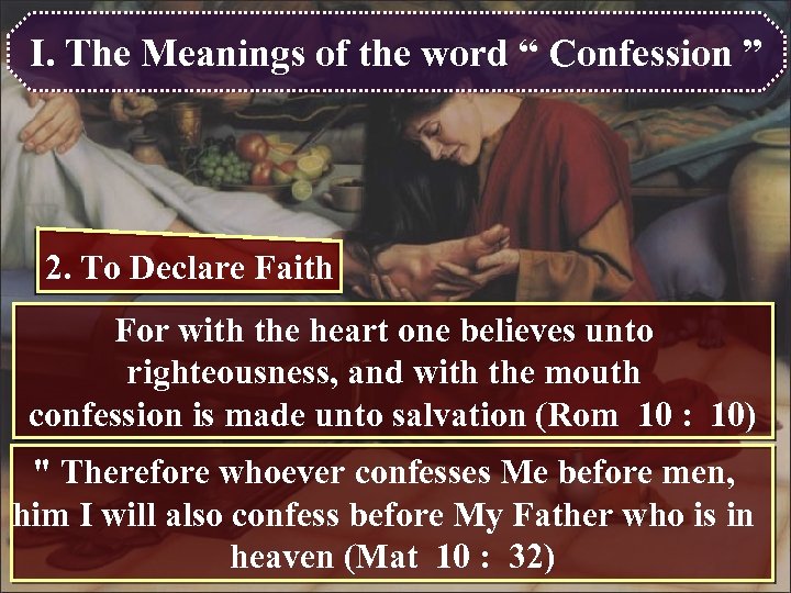 I. The Meanings of the word “ Confession ” 2. To Declare Faith For