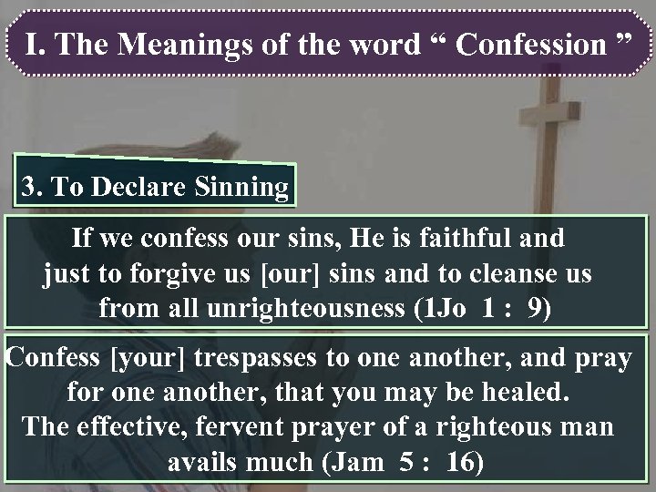 I. The Meanings of the word “ Confession ” 3. To Declare Sinning If