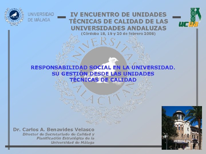 IV ENCUENTRO DE UNIDADES TÉCNICAS DE CALIDAD DE LAS UNIVERSIDADES ANDALUZAS (Córdoba 18, 19