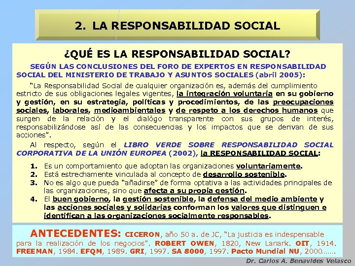 2. LA RESPONSABILIDAD SOCIAL ¿QUÉ ES LA RESPONSABILIDAD SOCIAL? SEGÚN LAS CONCLUSIONES DEL FORO