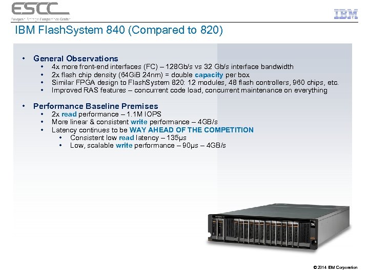 IBM Flash. System 840 (Compared to 820) • General Observations • Performance Baseline Premises