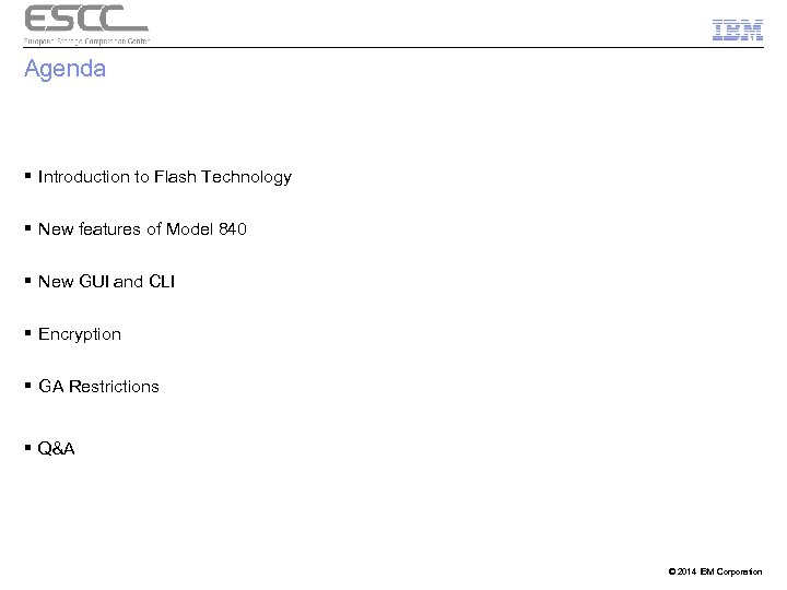 Agenda § Introduction to Flash Technology § New features of Model 840 § New