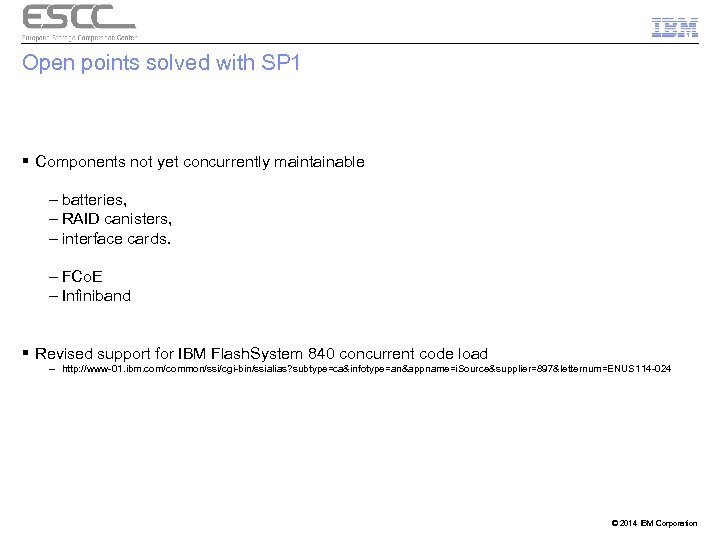 Open points solved with SP 1 § Components not yet concurrently maintainable – batteries,