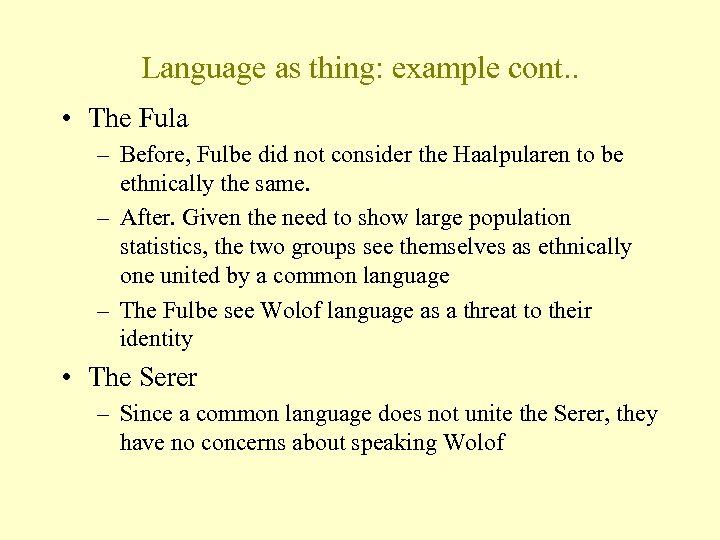 Language as thing: example cont. . • The Fula – Before, Fulbe did not