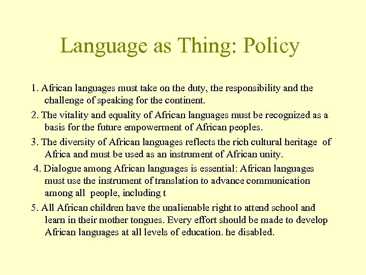 Language as Thing: Policy 1. African languages must take on the duty, the responsibility