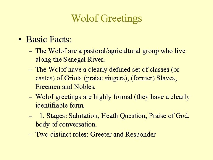 Wolof Greetings • Basic Facts: – The Wolof are a pastoral/agricultural group who live