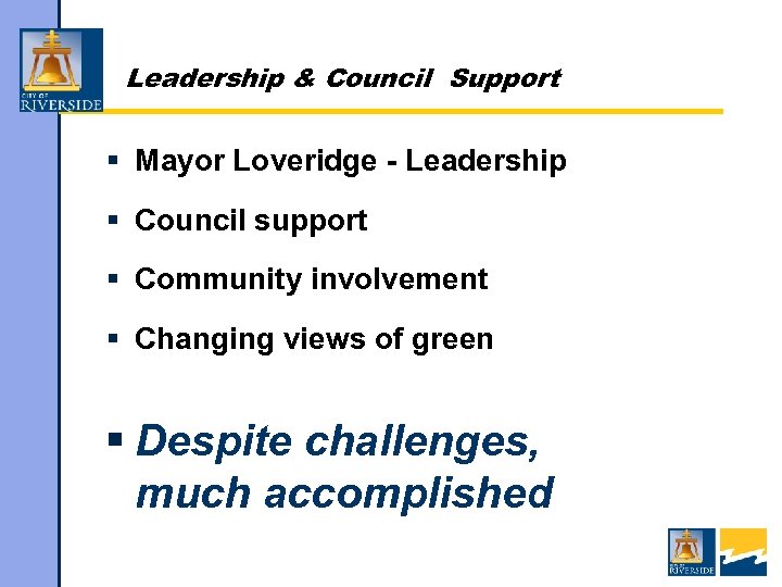 Leadership & Council Support § Mayor Loveridge - Leadership § Council support § Community