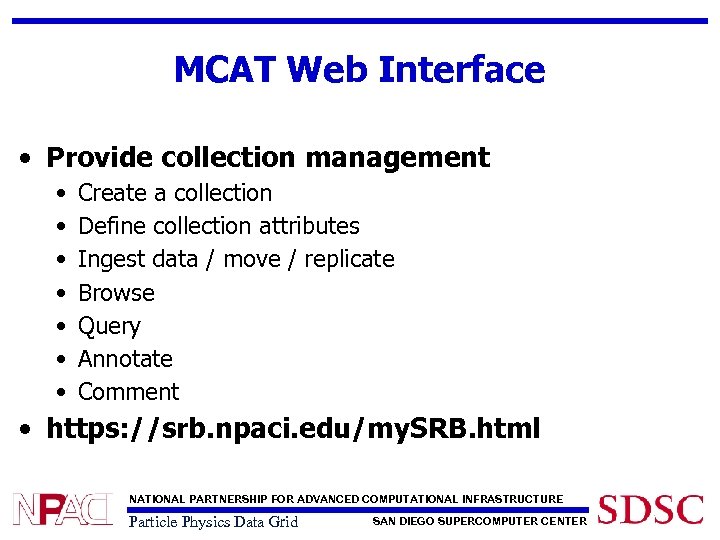 MCAT Web Interface • Provide collection management • • Create a collection Define collection