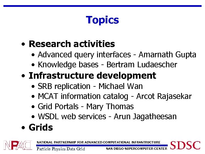 Topics • Research activities • Advanced query interfaces - Amarnath Gupta • Knowledge bases