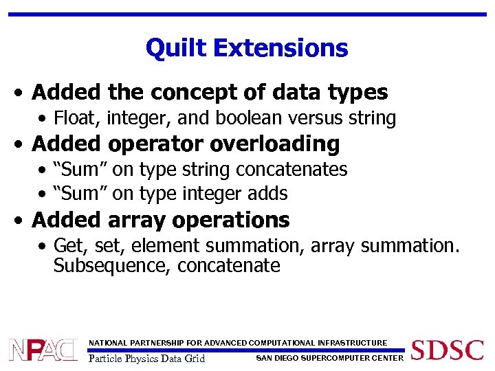 Quilt Extensions • Added the concept of data types • Float, integer, and boolean