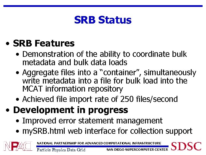 SRB Status • SRB Features • Demonstration of the ability to coordinate bulk metadata