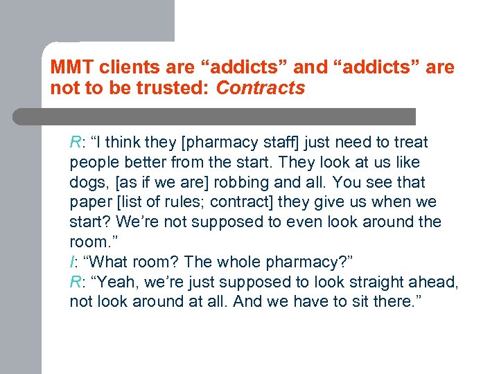 MMT clients are “addicts” and “addicts” are not to be trusted: Contracts R: “I