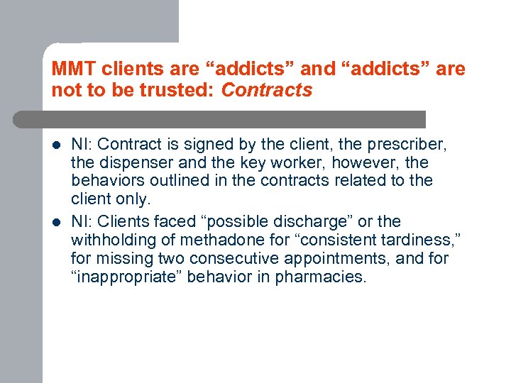 MMT clients are “addicts” and “addicts” are not to be trusted: Contracts l l