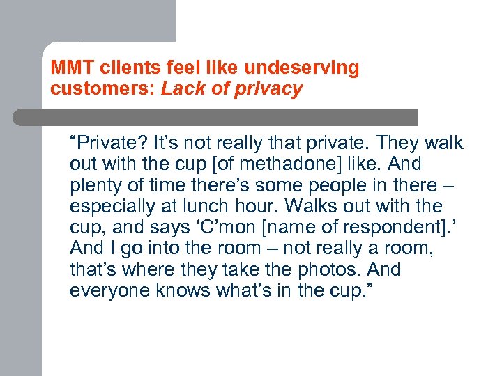 MMT clients feel like undeserving customers: Lack of privacy “Private? It’s not really that