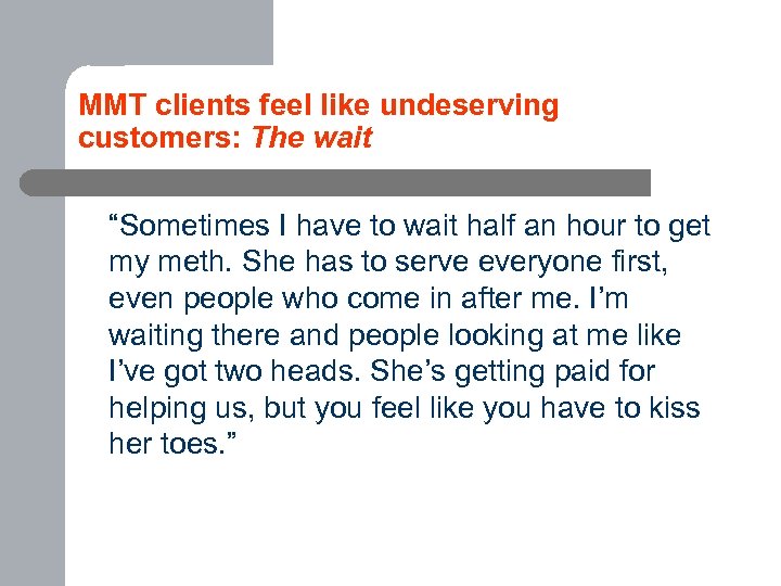 MMT clients feel like undeserving customers: The wait “Sometimes I have to wait half