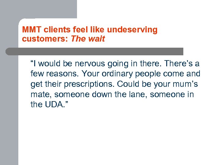 MMT clients feel like undeserving customers: The wait “I would be nervous going in