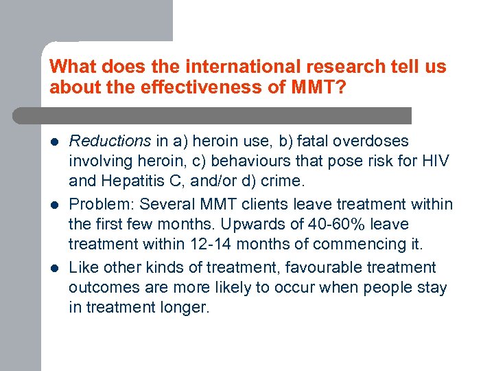 What does the international research tell us about the effectiveness of MMT? l l