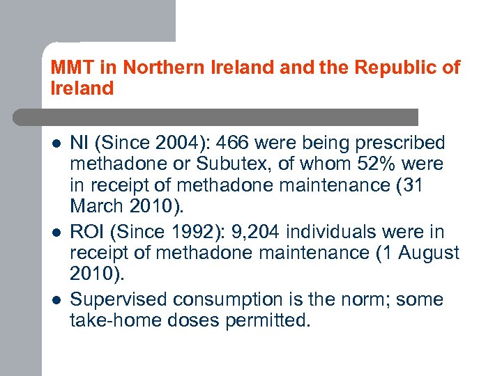 MMT in Northern Ireland the Republic of Ireland l l l NI (Since 2004):