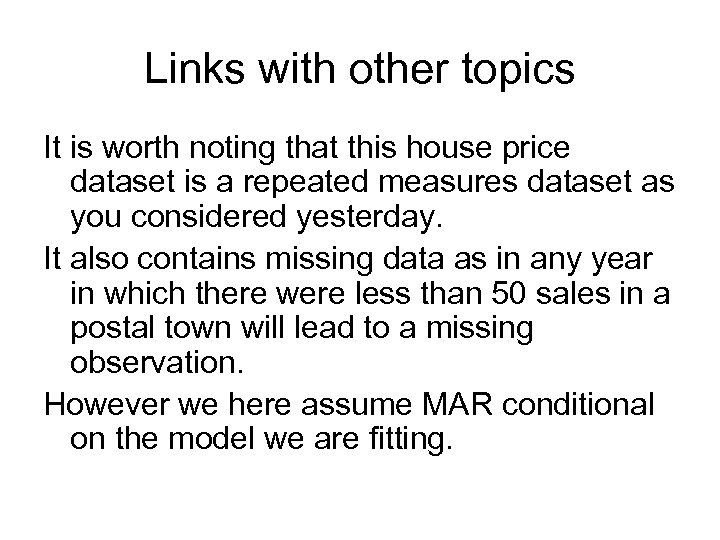 Links with other topics It is worth noting that this house price dataset is