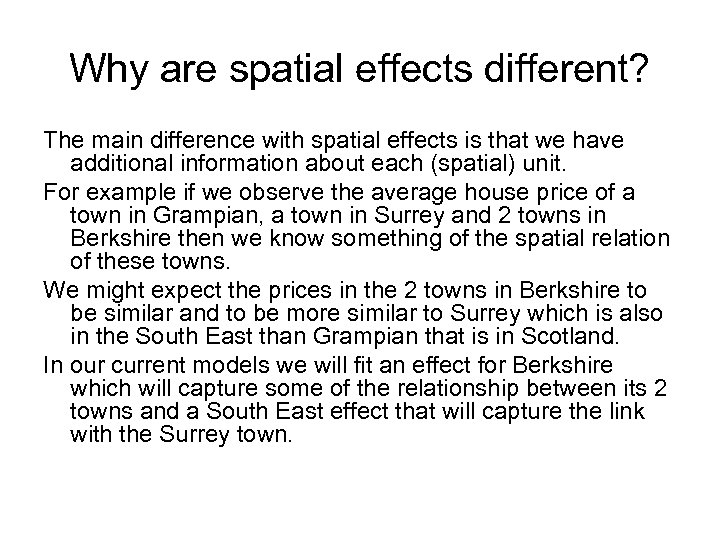 Why are spatial effects different? The main difference with spatial effects is that we
