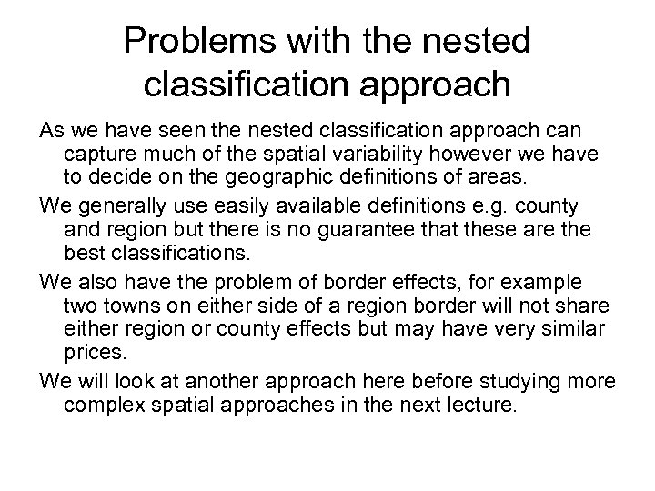 Problems with the nested classification approach As we have seen the nested classification approach