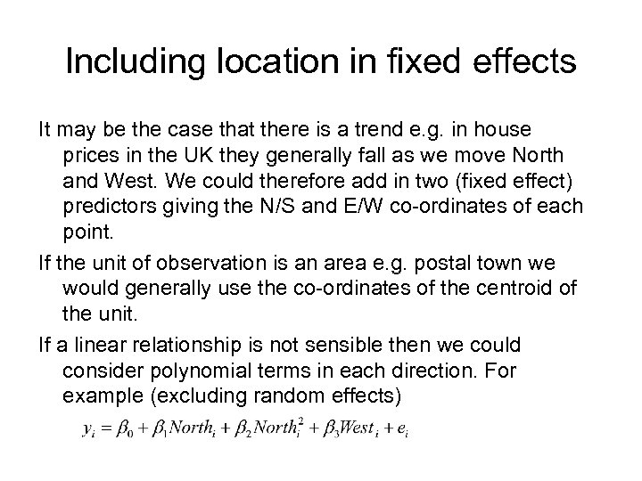 Including location in fixed effects It may be the case that there is a