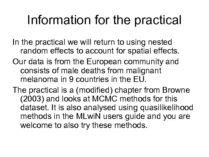 Information for the practical In the practical we will return to using nested random