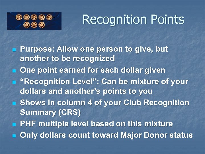 Recognition Points n n n Purpose: Allow one person to give, but another to