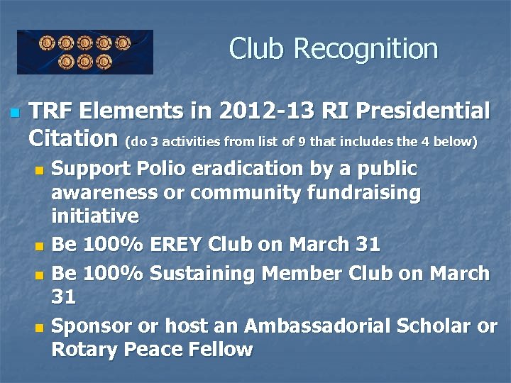 Club Recognition n TRF Elements in 2012 -13 RI Presidential Citation (do 3 activities